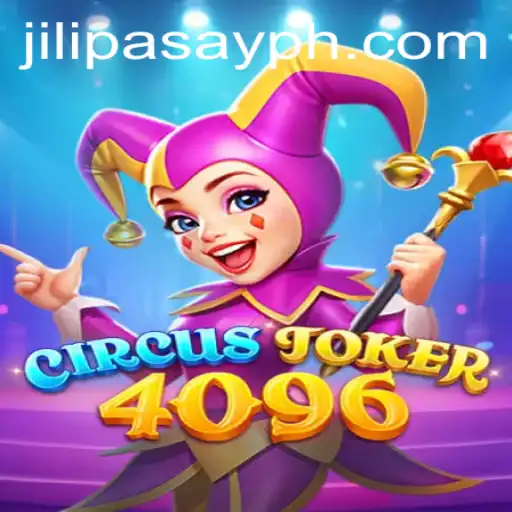Exploring the Enthralling World of CircusJoker4096 Featuring Jili Pasay