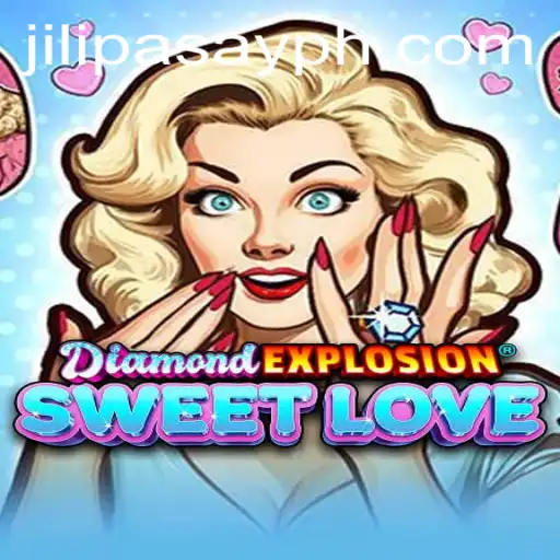Exploring the Enchanting World of DiamondExplosionSweetLove and the Buzz around Jili Pasay
